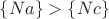 $\{Na\}>\{Nc\}$