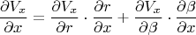 $$\frac{\partial{V_x}}{\partial{x}}=\frac{\partial{V_x}}{\partial{r}}\cdot\frac{\partial{r}}{\partial{x}}+\frac{\partial{V_x}}{\partial{\beta}}\cdot\frac{\partial{\beta}}{\partial{x}}$$