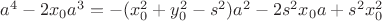 $a^4-2x_0 a^3=-(x_0^{2} +y_0^{2}-s^2)a^2-2s^2x_0a+s^2x_0^{2}$