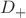 $D_+$