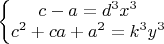 $\left\{ \begin{matrix}
   c-a=d^3x^3 \\
     c^2+ca+a^2=k^3y^3\\
\end{matrix}\right.$