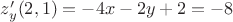 $z'_y(2,1)=-4x-2y+2=-8$
