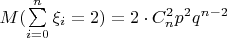 $M(\sum\limits_{i=0}^n \xi_i=2)=2\cdot C_n^2 p^2q^{n-2}$