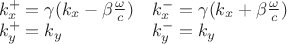 $\begin{array}{ll}k^+_x = \gamma(k_x-\beta\frac{\omega}{c}) & k^-_x = \gamma(k_x+\beta\frac{\omega}{c}) \\k^+_y = k_y & k^-_y = k_y\end{array}$