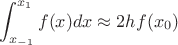 $$\int_{x_{-1}}^{x_1} f(x)dx \approx 2hf(x_0)$$ $$\int_{x_{-1}}^{x_1} f(x)dx \approx 2hf(x_0)$$