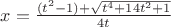 $x = \frac{(t^2-1) + \sqrt{t^4+14t^2+1}}{4t}}$