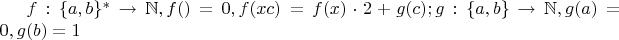 $f: \{a, b\}^* \to \mathbb{N}, f(\vareps) = 0, f(xc) = f(x) \cdot 2 + g(c); g: \{a, b\} \to \mathbb{N}, g(a) = 0, g(b) = 1$