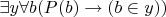 $\exists y\forall b(P(b)\rightarrow(b\in y))$