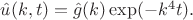$
\hat{u}(k,t) = \hat{g}(k)\exp({-k^4t}).
$