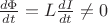 $\frac{d \Phi}{dt}=L\frac{dI}{dt}\neq 0 $