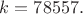 $k=78557.$