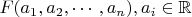 $F(a_1,a_2,\cdots,a_n), a_i \in \mathbb{R}$