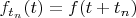 $f_{t_n}(t) = f(t+t_n)$