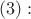 $(3): $