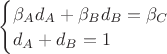 $\begin{cases}
\beta_Ad_A+\beta_Bd_B=\beta_C
\\d_A+d_B=1
\end{cases}$