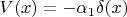 $V(x) = -\alpha_1\delta (x)$