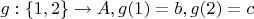$g: \{1,2\}\to A, g(1) = b, g(2) = c$