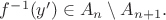 $f^{-1}(y')\in A_n\setminus A_{n+1}.$