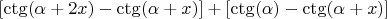 $[\ctg(\alpha+2x)-\ctg(\alpha+x)]+[\ctg(\alpha)-\ctg(\alpha+x)]$