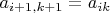 $a_{i+1,k+1}=a_{ik}$