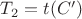 $T_2=t(C')$