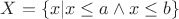 $X = \{x| x \le a \wedge x \le b \}$