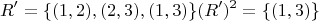 $$
R' = \{ (1,2),(2,3),(1,3)\} (R')^2  = \{ (1,3)\} 
$$