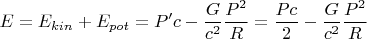 $$E = E_{kin} + E_{pot} = P'c - \frac{G}{c^2}\frac{P^2}{R} = \frac{Pc}{2} - \frac{G}{c^2}\frac{P^2}{R}$$
