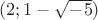 $(2;1-\sqrt {-5})$