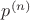 $p^{(n)}$