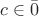 $c \in \bar{0}$