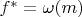 $f^{*}=\omega(m)$