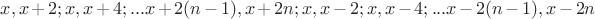 $x,x+2;x,x+4;...x+2(n-1),x+2n;x,x-2;x,x-4;...x-2(n-1),x-2n$
