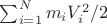 $\sum_{i=1}^N m_i V_i^2/2$