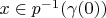 $x \in p^{-1}(\gamma(0))$