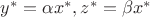 $y^{\ast}=\alpha x^{\ast}, z^{\ast}=\beta x^{\ast}$