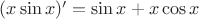 $(x\sin x)'=\sin x+x\cos x$