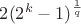 $2(2^k-1)^{\frac{1}{q}}$
