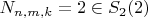 $N_{n,m,k}=2\in S_2(2)$
