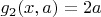 $g_2(x,a)=2a$