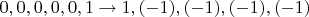 $0,0,0,0,0,1 \rightarrow 1,(-1),(-1),(-1),(-1)$
