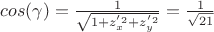 $cos(\gamma) = \frac 1 {\sqrt{1 + z^{'2}_x + z^{'2}_y}} = \frac 1 {\sqrt{21}}$