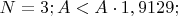 $N=3; A<A\cdot1,9129;$