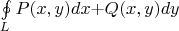 $% 
\[\oint\limits_L {P(x,y)dx + } Q(x,y)dy$