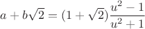 $a+b\sqrt 2=(1+\sqrt 2)\dfrac{u^2-1}{u^2+1}$