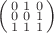 $\Bigl(\begin{smallmatrix} 0 & 1 & 0 \\ 0 & 0 & 1 \\ 1 & 1 & 1 \end{smallmatrix}\Bigr)$