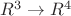 $R^3 \to R^4$