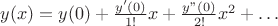 $y(x)=y(0)+\frac {y'(0)}{1!}x+\frac {y