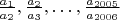 $\frac{a_1}{a_2},\frac{a_2}{a_3},\ldots,\frac{a_{2005}}{a_{2006}}$
