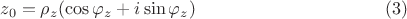 $$z_0=\rho_z(\cos\varphi_z+i \sin\varphi_z)    \eqno (3) $$